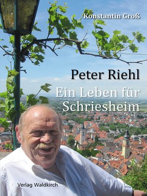 cover image of Peter Riehl--Ein Leben für Schriesheim